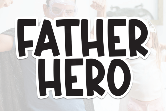 Father Hero: A Sans Serif Font Built for Editorial Storytelling